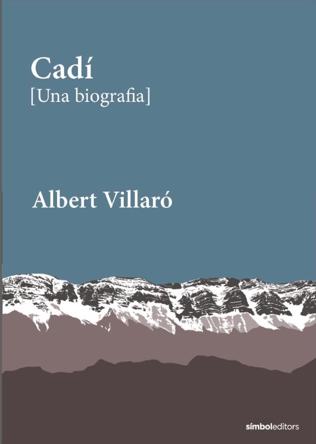 CADÍ. UNA BIOGRAFIA | 9788418696527 | VILLARÓ, ALBERT | Galatea Llibres | Librería online de Reus, Tarragona | Comprar libros en catalán y castellano online