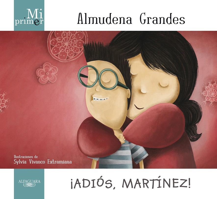MI PRIMER ALMUDENA GRANDES. ¡ADIÓS MARTÍNEZ! | 9788420414171 | GRANDES HERNANDEZ, ALMUDENA | Galatea Llibres | Llibreria online de Reus, Tarragona | Comprar llibres en català i castellà online