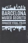 BARCELONA MUSEO SECRETO | 9788496954755 | VIDAL-FOLCH, IGNACIO | Galatea Llibres | Librería online de Reus, Tarragona | Comprar libros en catalán y castellano online