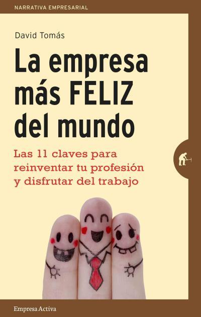 LA EMPRESA MÁS FELIZ DEL MUNDO | 9788492921287 | TOMÁS, DAVID | Galatea Llibres | Librería online de Reus, Tarragona | Comprar libros en catalán y castellano online