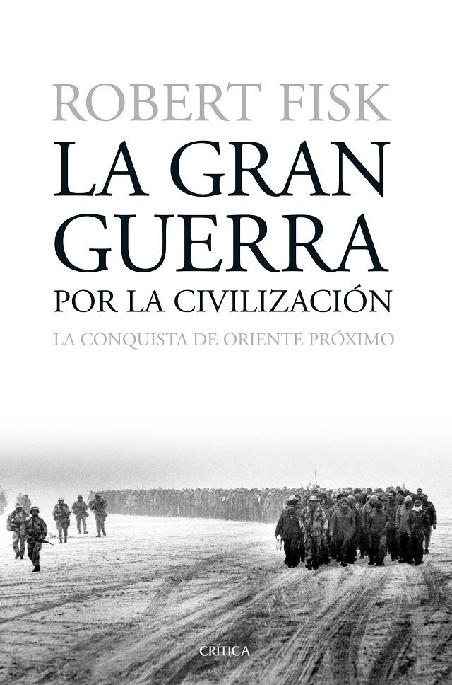 LA GRAN GUERRA POR LA CIVILIZACIÓN | 9788498928730 | FISK, ROBERT | Galatea Llibres | Librería online de Reus, Tarragona | Comprar libros en catalán y castellano online