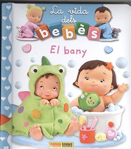 EL BANY. LA VIDA DELS BEBES | 9788491672227 | VV.AA. | Galatea Llibres | Llibreria online de Reus, Tarragona | Comprar llibres en català i castellà online