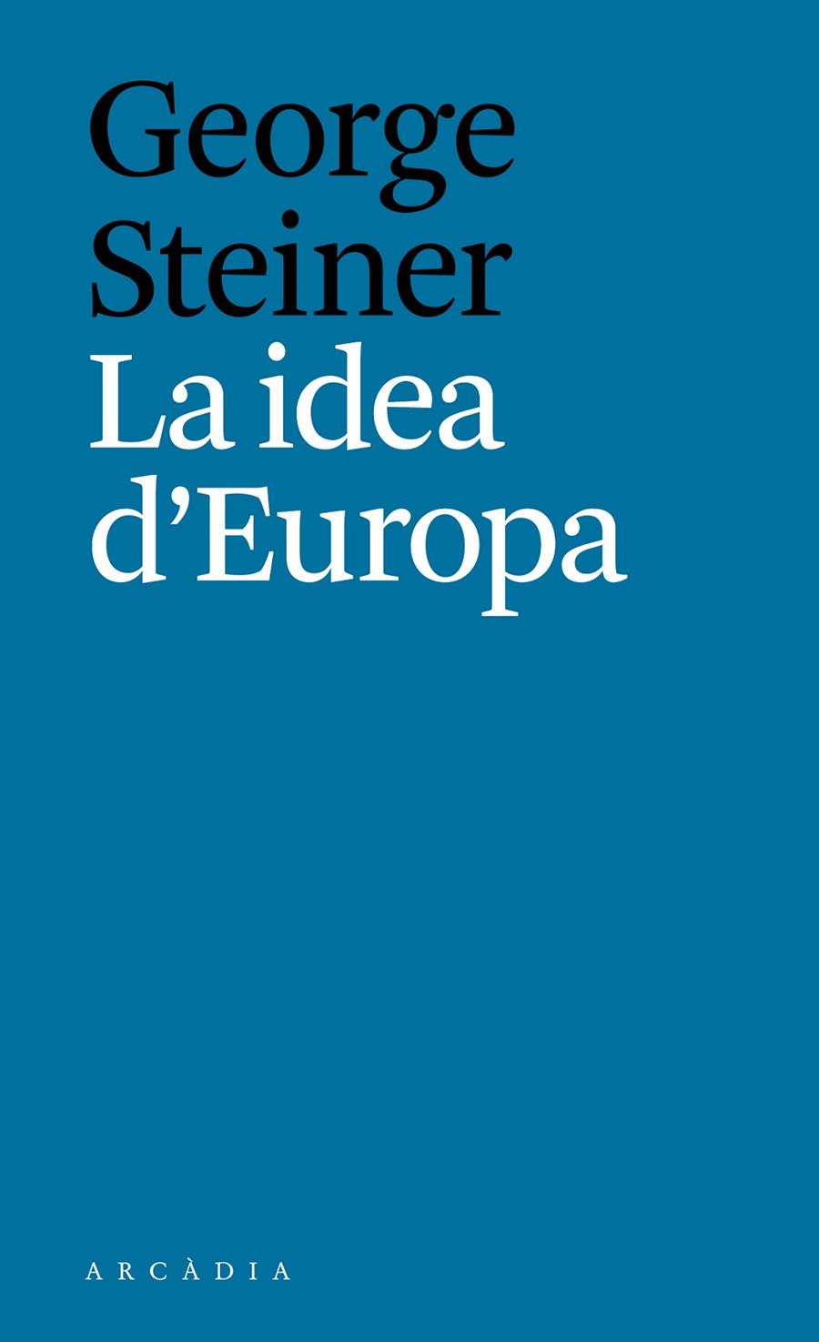 LA IDEA D'EUROPA | 9788494616334 | GEORGE, STEINER | Galatea Llibres | Librería online de Reus, Tarragona | Comprar libros en catalán y castellano online