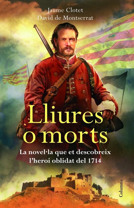 LLIURES O MORTS + BANDERA | 9788466416269 | CLOTET, JAUME | Galatea Llibres | Librería online de Reus, Tarragona | Comprar libros en catalán y castellano online