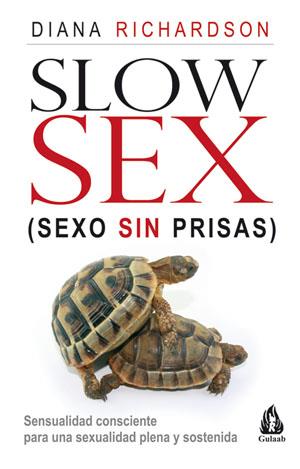 SLOW SEX. SEXO SIN PRISAS | 9788486797195 | RICHARDSON, DIANA | Galatea Llibres | Librería online de Reus, Tarragona | Comprar libros en catalán y castellano online