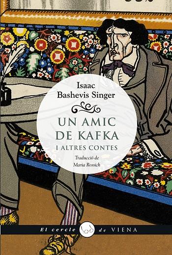 UN AMIC DE KAFKA I ALTRES CONTES | 9788494978432 | BASHEVIS, SINGER, ISAAC | Galatea Llibres | Librería online de Reus, Tarragona | Comprar libros en catalán y castellano online