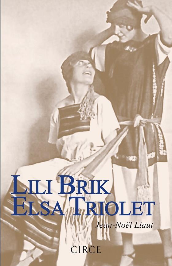 LILI BRIK / ELSA TRIOLET | 9788477653080 | LIAUT, JEAN-NÖEL | Galatea Llibres | Librería online de Reus, Tarragona | Comprar libros en catalán y castellano online