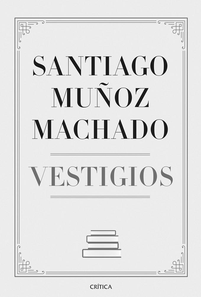 VESTIGIOS | 9788491992011 | MUÑOZ MACHADO, SANTIAGO | Galatea Llibres | Librería online de Reus, Tarragona | Comprar libros en catalán y castellano online