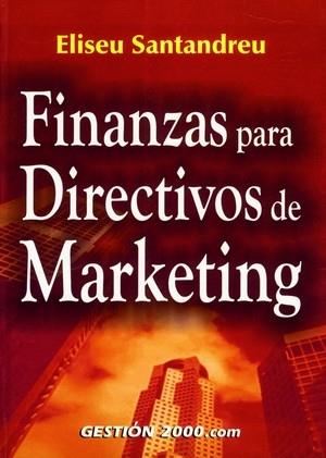 FINANZAS PARA DIRECTIVOS DE MARKETING | 9788480888400 | SANTANDREU, ELISEU | Galatea Llibres | Librería online de Reus, Tarragona | Comprar libros en catalán y castellano online