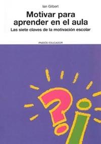 MOTIVAR PARA APRENDER EN EL AULA | 9788449316760 | GILBERT, IAN | Galatea Llibres | Librería online de Reus, Tarragona | Comprar libros en catalán y castellano online