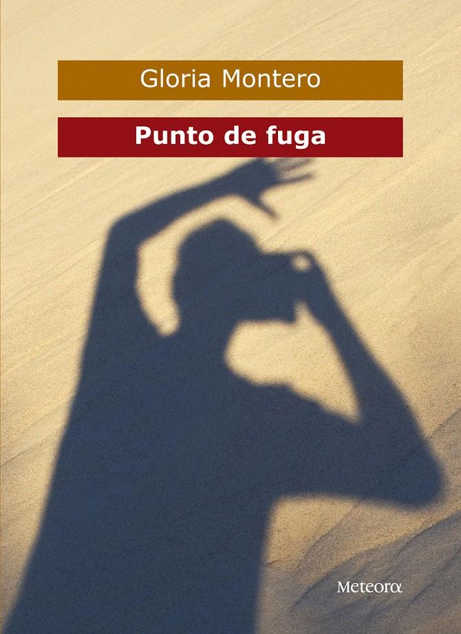 PUNTO DE FUGA | 9788495623478 | MONTERO, GLORIA | Galatea Llibres | Llibreria online de Reus, Tarragona | Comprar llibres en català i castellà online