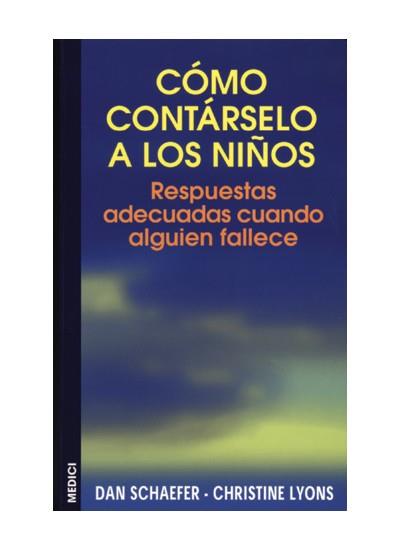 COMO CONTARSELO A LOS NIÑOS : RESPUESTAS ADECUADAS CUANDO AL | 9788489778924 | SCHAEFER, DAN | Galatea Llibres | Librería online de Reus, Tarragona | Comprar libros en catalán y castellano online