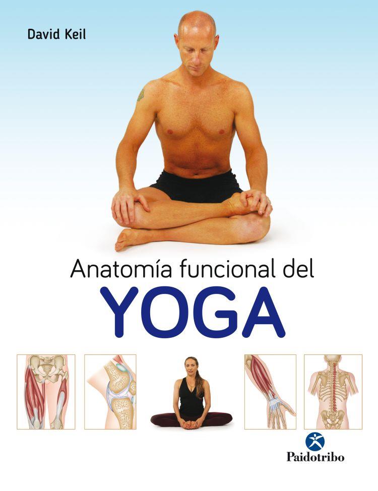 ANATOMÍA FUNCIONAL DEL YOGA | 9788499106786 | KEIL, DAVID | Galatea Llibres | Llibreria online de Reus, Tarragona | Comprar llibres en català i castellà online