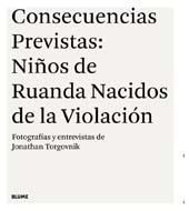 CONSECUENCIAS PREVISTAS: NIÑOS DE RUANDA NACIDOS DE LA VIOLACION | 9788498013870 | TORGOVNIK, JONATHAN | Galatea Llibres | Llibreria online de Reus, Tarragona | Comprar llibres en català i castellà online