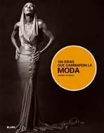 100 IDEAS QUE CAMBIARON LA MODA | 9788498015409 | WORSLEY, HARRIET | Galatea Llibres | Llibreria online de Reus, Tarragona | Comprar llibres en català i castellà online
