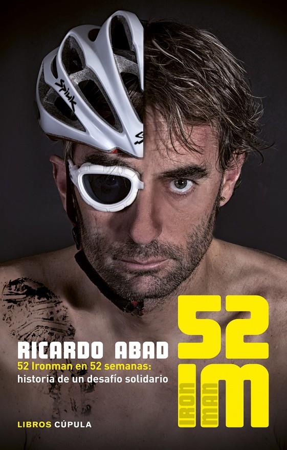 52 IM 52 IRONMAN EN 52 SEMANAS | 9788448018917 | ABAD, RICARDO | Galatea Llibres | Librería online de Reus, Tarragona | Comprar libros en catalán y castellano online