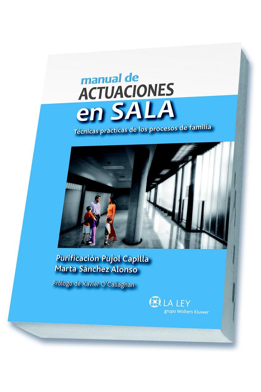 MANUAL DE ACTUACIONES EN SALA. TÉCNICAS PRÁCTICAS DE LOS PROCESOS DE FAMILIA | 9788490201930 | PUJOL CAPILLA, PURIFICACIÓN/SÁNCHEZ ALONSO, MARTA | Galatea Llibres | Librería online de Reus, Tarragona | Comprar libros en catalán y castellano online