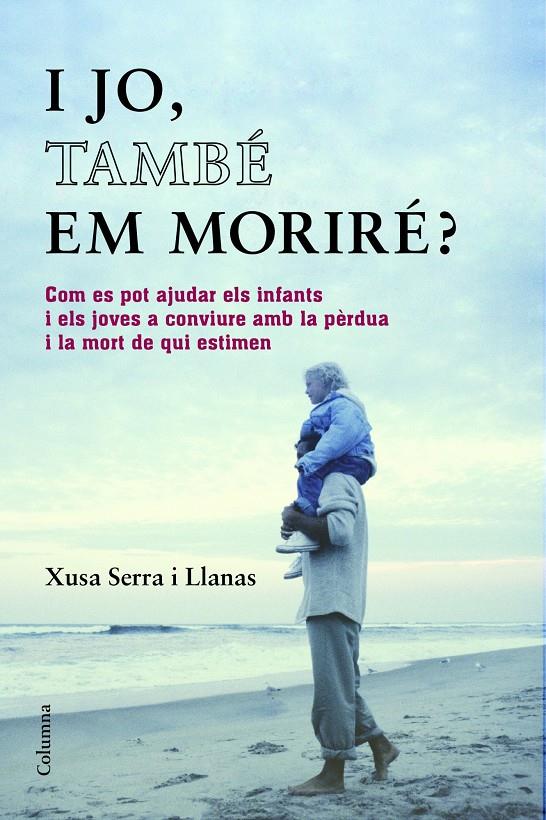 I JO, TAMBÉ EM MORIRÉ? | 9788466418393 | SERRA I LLANAS, XUSA | Galatea Llibres | Librería online de Reus, Tarragona | Comprar libros en catalán y castellano online