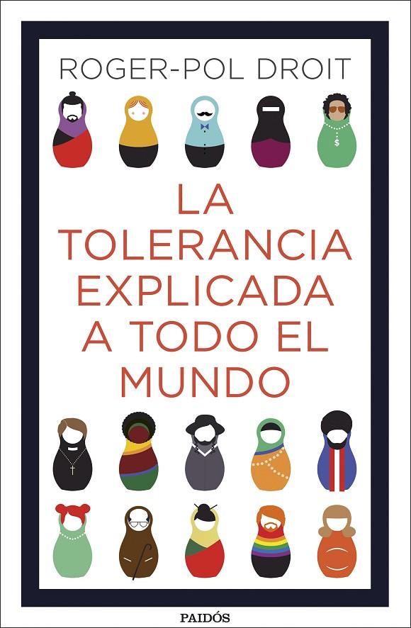 LA TOLERANCIA EXPLICADA A TODO EL MUNDO | 9788449335082 | ROGER-POL DROIT | Galatea Llibres | Librería online de Reus, Tarragona | Comprar libros en catalán y castellano online
