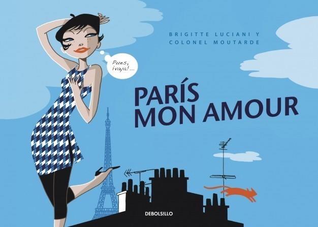PARIS MON AMOUR | 9788499081533 | LUCIANI, BRIGITTE/COLONEL MOUTARDE | Galatea Llibres | Llibreria online de Reus, Tarragona | Comprar llibres en català i castellà online