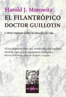 FILANTROPICO DOCTOR GUILLOTIN MT-88 | 9788483104286 | MOROWITZ, HAROLD J. | Galatea Llibres | Librería online de Reus, Tarragona | Comprar libros en catalán y castellano online
