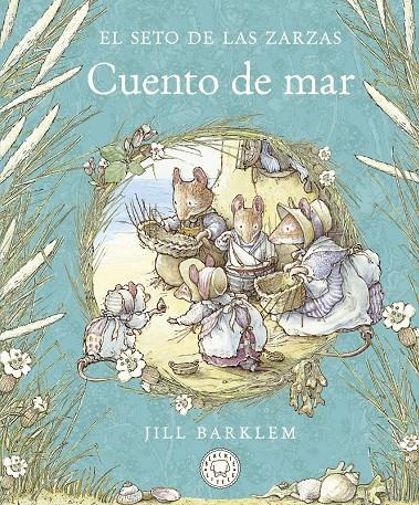 EL SETO DE LAS ZARZAS. CUENTO DE MAR. | 9788418733642 | BARKLEM, JILL | Galatea Llibres | Llibreria online de Reus, Tarragona | Comprar llibres en català i castellà online