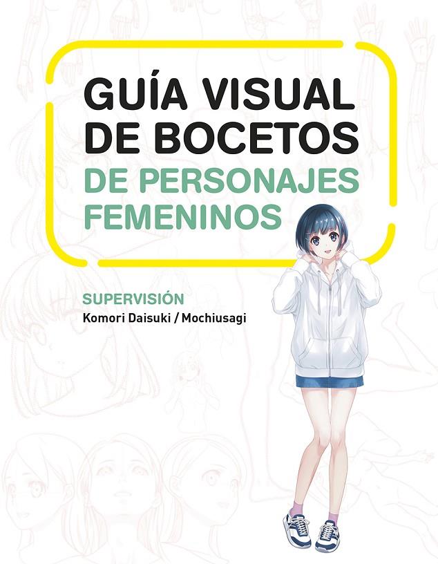 GUIA VISUAL DE BOCETOS DE PERSONAJES FEMENINOS | 9788467966503 | DAISUKI, KOMORI/MOCHIUSAGI | Galatea Llibres | Librería online de Reus, Tarragona | Comprar libros en catalán y castellano online