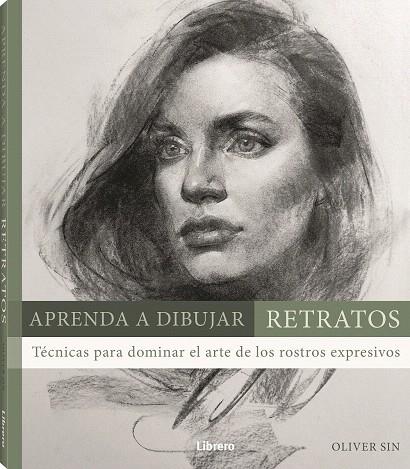APRENDA A DIBUJAR RETRATOS | 9789463594660 | SIN, OLIVER | Galatea Llibres | Llibreria online de Reus, Tarragona | Comprar llibres en català i castellà online