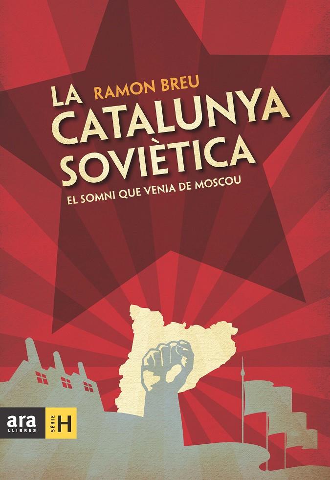 CATALUNYA SOVIÈTICA, LA | 9788492907984 | BREU, RAMON | Galatea Llibres | Librería online de Reus, Tarragona | Comprar libros en catalán y castellano online
