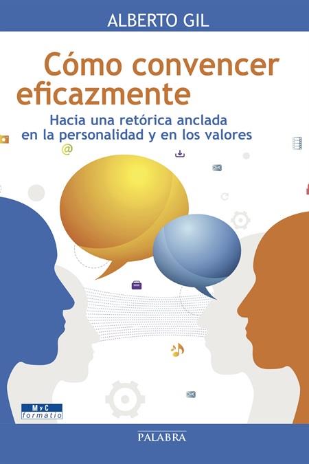 CÓMO CONVENCER EFICAZMENTE | 9788490610589 | GIL ARROYO, ALBERTO | Galatea Llibres | Librería online de Reus, Tarragona | Comprar libros en catalán y castellano online