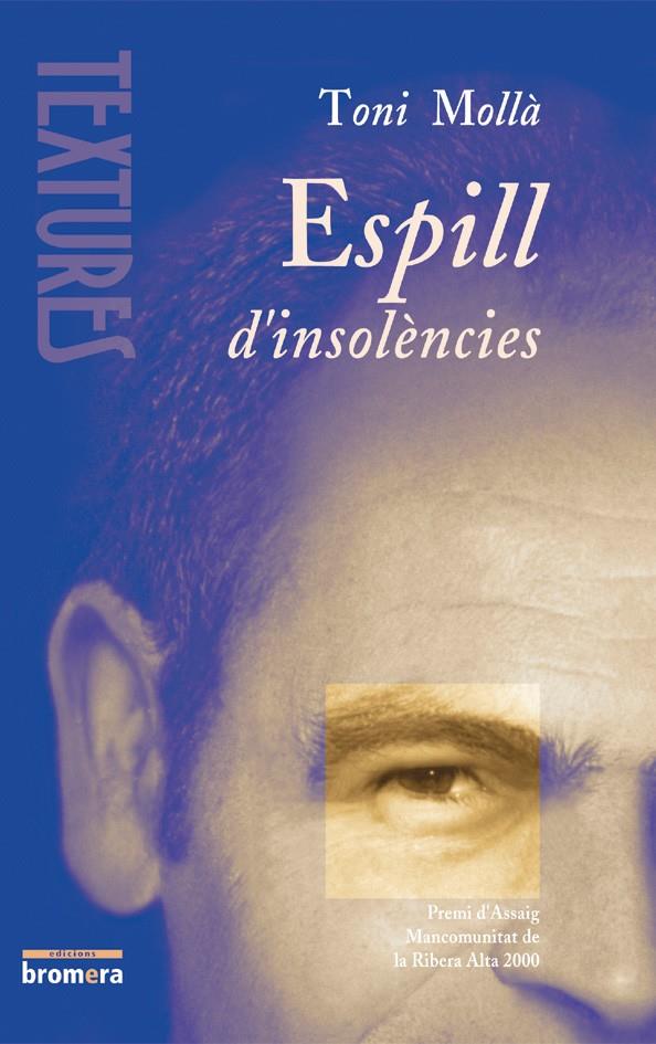 ESPILL D'INSOLENCIES, L' | 9788476606025 | MOLLA, TONI | Galatea Llibres | Llibreria online de Reus, Tarragona | Comprar llibres en català i castellà online
