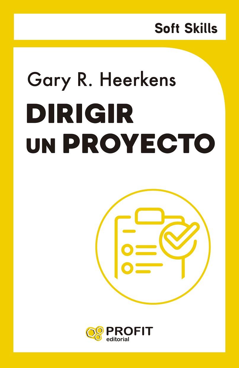 DIRIGIR UN PROYECTO. SOFT SKILLS | 9791387796075 | HEERKENS, GARY | Galatea Llibres | Librería online de Reus, Tarragona | Comprar libros en catalán y castellano online