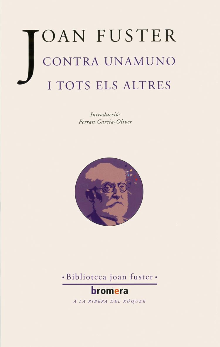 CONTRA UNAMUNO I TOTS ELS ALTRES | 9788498241037 | FUSTER, JOAN | Galatea Llibres | Librería online de Reus, Tarragona | Comprar libros en catalán y castellano online