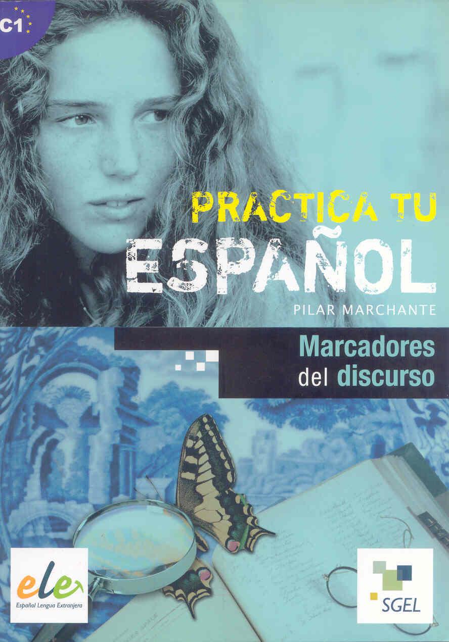 PRACTICA TU ESPAÑOL: MARCADORES DEL DISCURSO | 9788497784580 | MARCHANTE, PILAR | Galatea Llibres | Librería online de Reus, Tarragona | Comprar libros en catalán y castellano online