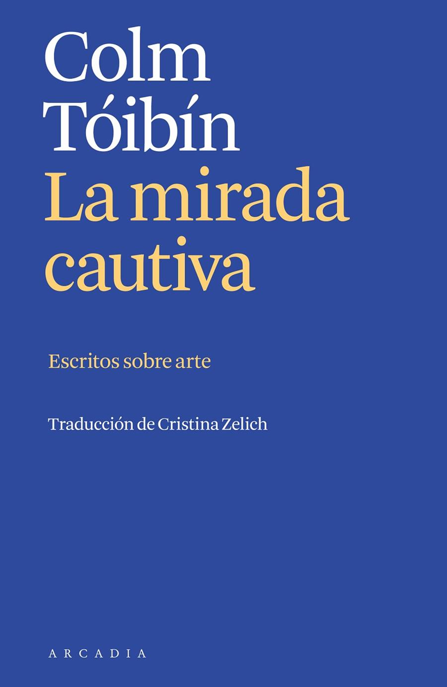LA MIRADA CAUTIVA | 9788412667394 | TÓIBÍN, COLM | Galatea Llibres | Librería online de Reus, Tarragona | Comprar libros en catalán y castellano online