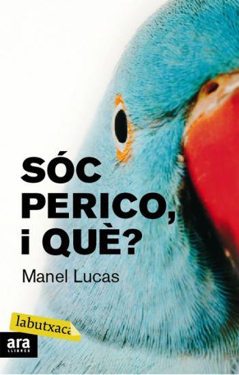 SOC PERICO, I QUE? | 9788492549429 | LUCAS, MANEL | Galatea Llibres | Librería online de Reus, Tarragona | Comprar libros en catalán y castellano online