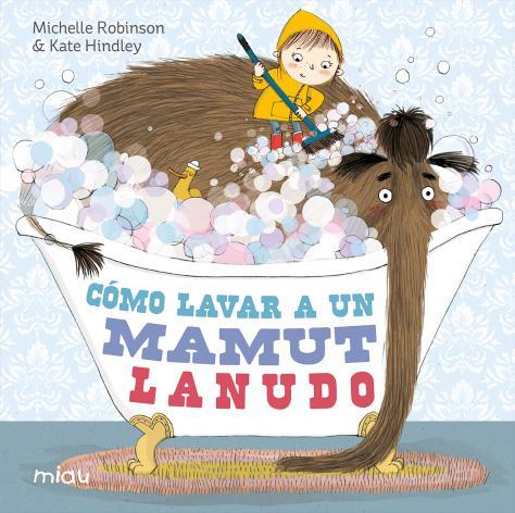 COMO LAVAR A UN MAMUT LANUDO | 9788418749339 | ROBINSON, MICHELLE | Galatea Llibres | Librería online de Reus, Tarragona | Comprar libros en catalán y castellano online