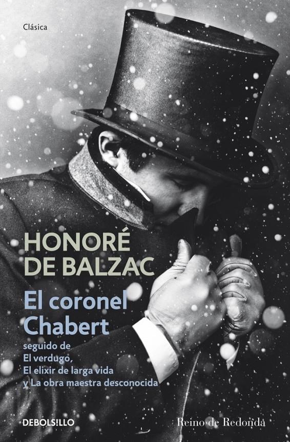 EL CORONEL CHABERT SEGUIDO DE EL VERDUGO, EL ELIXIR DE LARGA VIDA Y LA OBRA MAESTRA DESCONOCIDA | 9788490322352 | BALZAC, HONORE | Galatea Llibres | Librería online de Reus, Tarragona | Comprar libros en catalán y castellano online