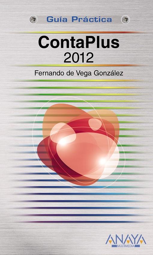 CONTAPLUS 2012 GUIA PRACTICA | 9788441531307 | VEGA GONZÁLEZ, FERNANDO DE | Galatea Llibres | Llibreria online de Reus, Tarragona | Comprar llibres en català i castellà online