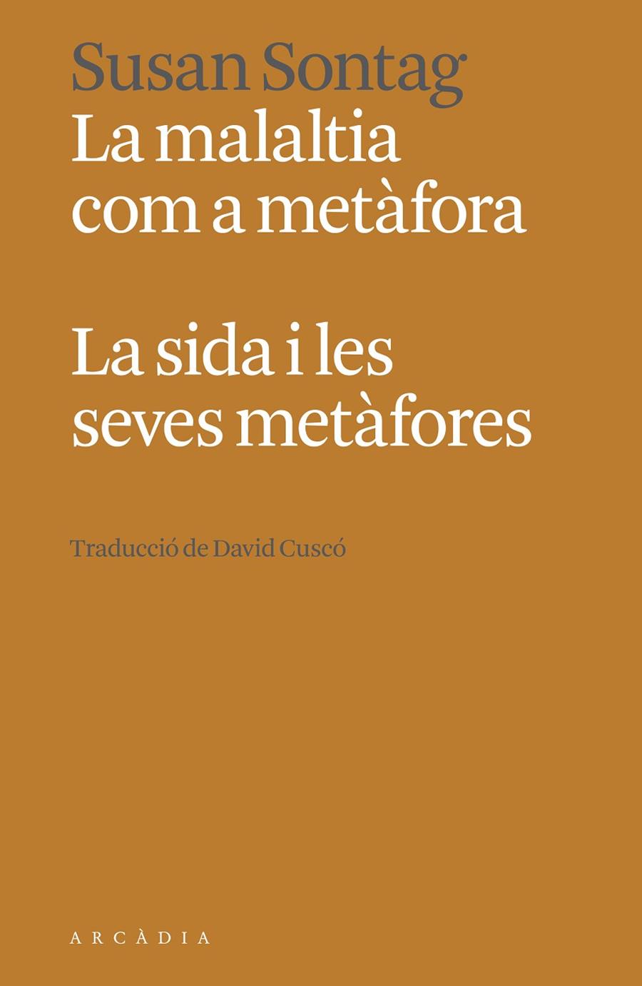 LA MALALTIA COM A METÀFORA. LA SIDA I LES SEVES METÀFORES | 9788412667363 | SONTAG, SUSAN | Galatea Llibres | Llibreria online de Reus, Tarragona | Comprar llibres en català i castellà online