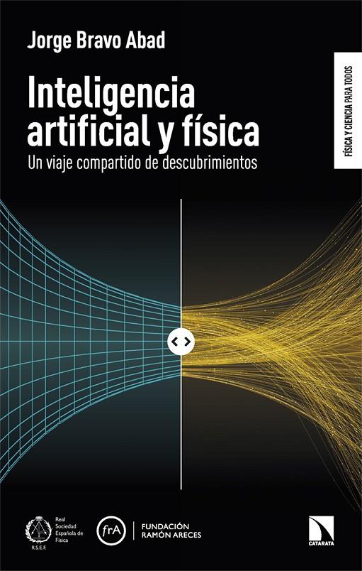 INTELIGENCIA ARTIFICIAL Y FÍSICA | 9788410675353 | BRAVO ABAD, JORGE | Galatea Llibres | Librería online de Reus, Tarragona | Comprar libros en catalán y castellano online