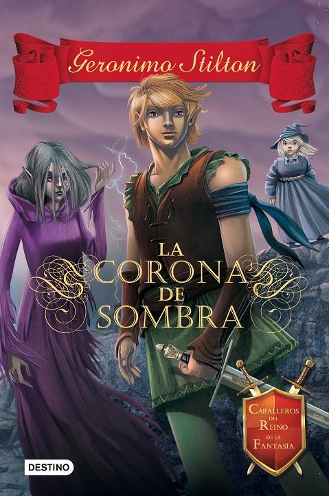 LA CORONA DE SOMBRA. STILTON CABALLEROS DEL REINO DE LA FANTASÍA 4 | 9788408135548 | Galatea Llibres | Librería online de Reus, Tarragona | Comprar libros en catalán y castellano online