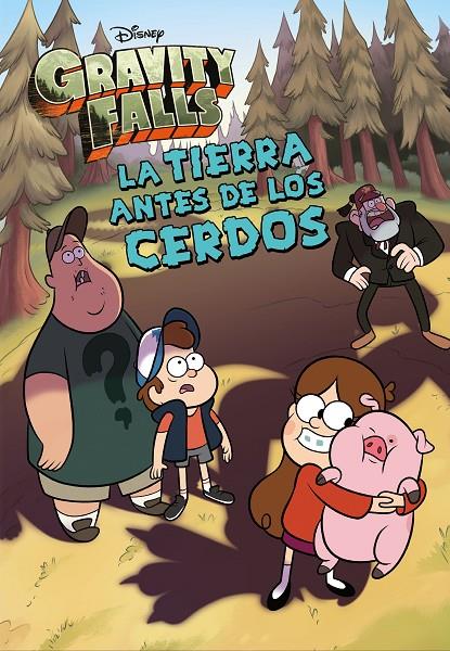 GRAVITY FALLS. LA TIERRA ANTES DE LOS CERDOS | 9788418335679 | Galatea Llibres | Librería online de Reus, Tarragona | Comprar libros en catalán y castellano online