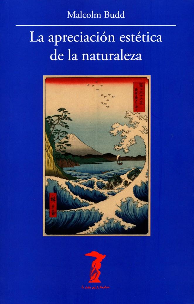 LA APRECIACIÓN ESTÉTICA DE LA NATURALEZA | 9788477742975 | BUDD, MALCOLM | Galatea Llibres | Librería online de Reus, Tarragona | Comprar libros en catalán y castellano online