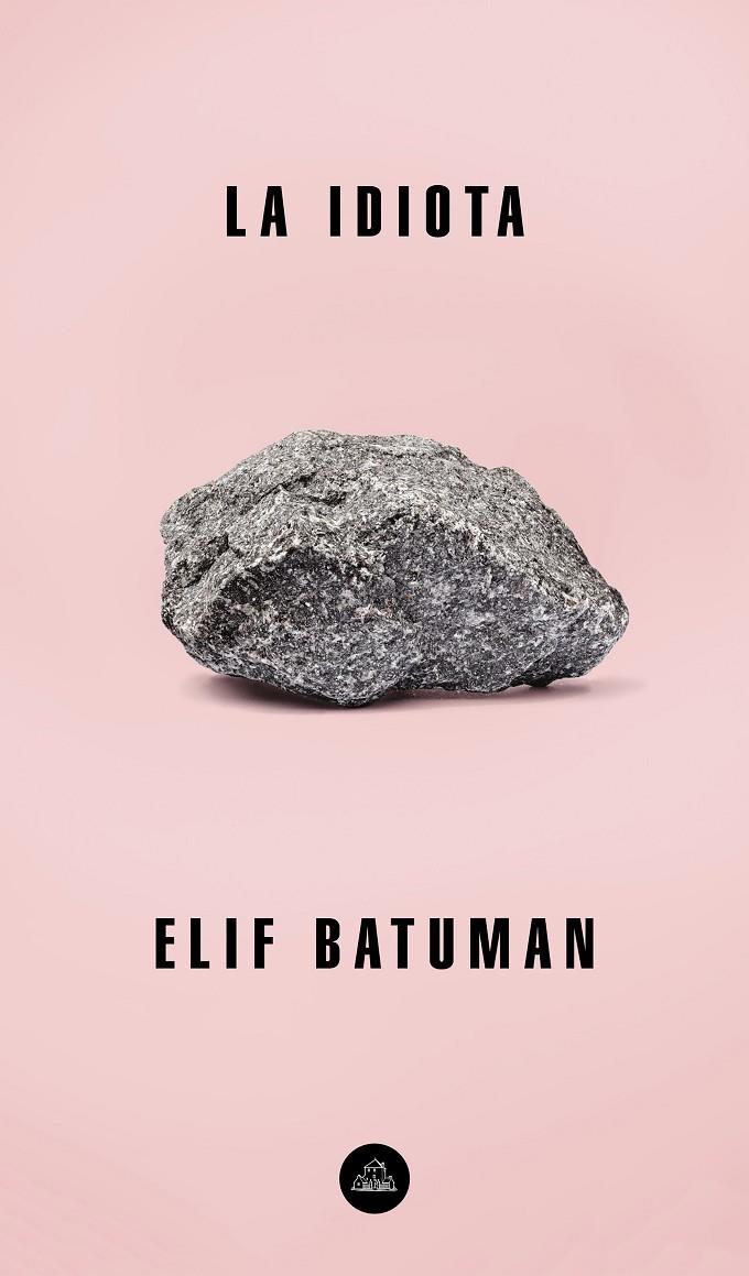 LA IDIOTA | 9788439735854 | BATUMAN, ELIF | Galatea Llibres | Llibreria online de Reus, Tarragona | Comprar llibres en català i castellà online