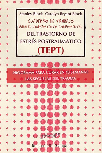 CUADERNO DE TRABAJO PARA EL TRATAMIENTO CORPOMENTAL DEL TRASTORNO DE ESTRÉS POST-TRAUMATICO | 9788433026279 | BLOCK, STANLEY/BRYANT BLOCK, CAROLYN | Galatea Llibres | Llibreria online de Reus, Tarragona | Comprar llibres en català i castellà online