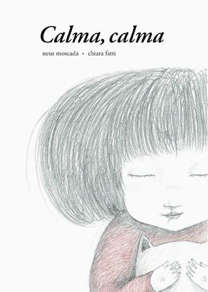 CALMA, CALMA | 9788492607327 | MOSCADA, NEUS - FATRI, CHIARA | Galatea Llibres | Librería online de Reus, Tarragona | Comprar libros en catalán y castellano online