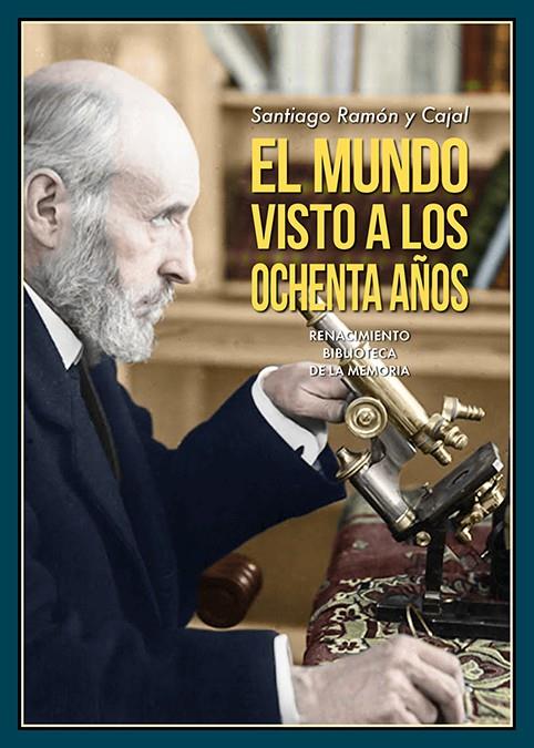 EL MUNDO VISTO A LOS OCHENTA AÑOS | 9788418818097 | RAMÓN Y CAJAL, SANTIAGO | Galatea Llibres | Librería online de Reus, Tarragona | Comprar libros en catalán y castellano online