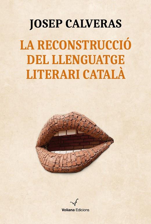 LA RECONSTRUCCIÓ DEL LLENGUATGE LITERARI CATALÀ | 9791399031430 | CALVERAS SANTACANA, JOSEP | Galatea Llibres | Llibreria online de Reus, Tarragona | Comprar llibres en català i castellà online