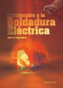 INTRODUCCIÓN A LA SOLDADURA ELÉCTRICA | 9788428300223 | RIVAS ARIAS, JOSE MARIA | Galatea Llibres | Llibreria online de Reus, Tarragona | Comprar llibres en català i castellà online